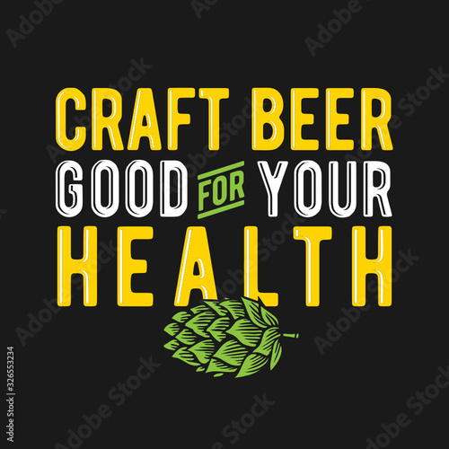 Craft Beer Good for Your Health Typography Art