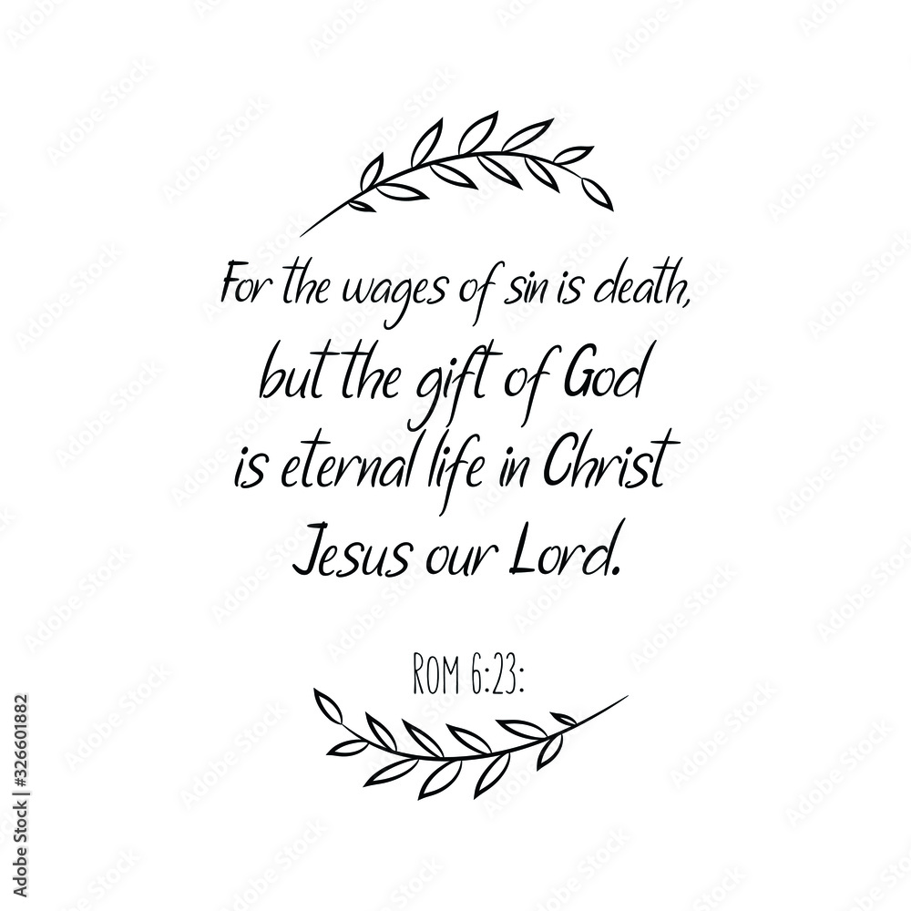 for-the-wages-of-sin-is-death-but-the-gift-of-god-is-eternal-life-in