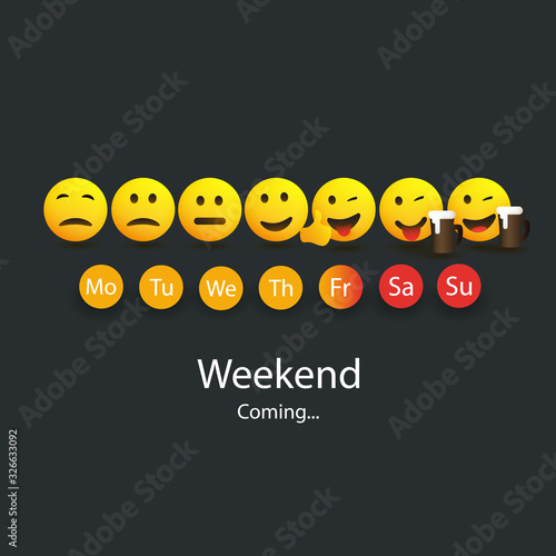 Weekend's Coming - Design Concept with Funny Smiling Faces