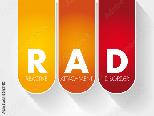 RAD - Reactive Attachment Disorder acronym, medical concept background