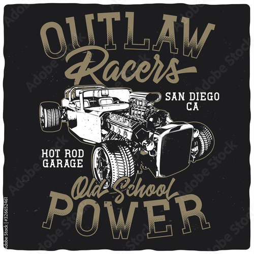 T-shirt or poster design with illustration of powerful hot rod.