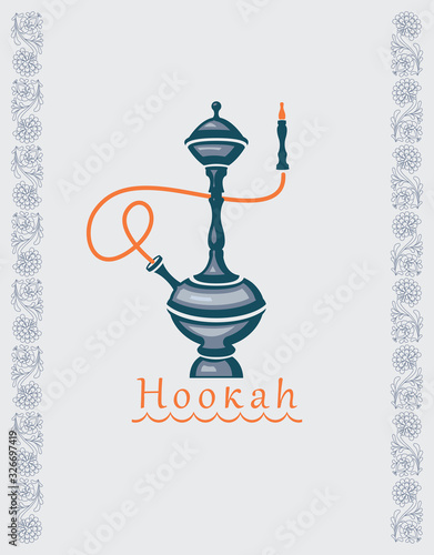 Vector banner, logo or business card with hookah, smoking device and floral ornament. Illustration for the menu of a restaurant or cafe with Oriental cuisine and hookah