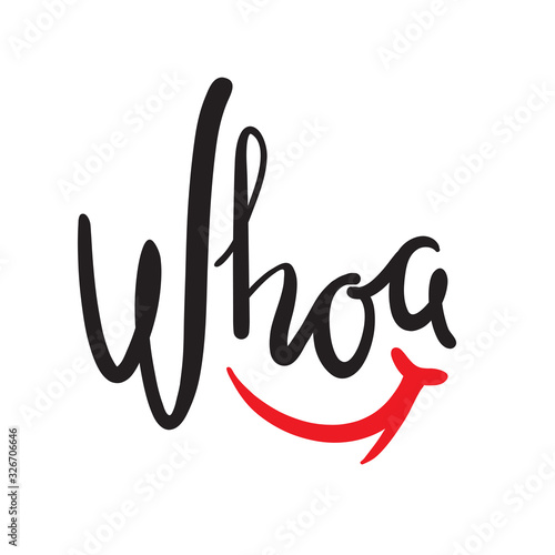 Whoa - inspire motivational quote, slang. The emotional exclamation. Hand drawn beautiful lettering. Print for inspirational poster, t-shirt, bag, cups, card, flyer, sticker, badge. Cute funny vector