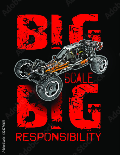 Big Scale Big Responsibility. Buggy Off Road RC Hobby. T shirt Design. Vector Illustration.