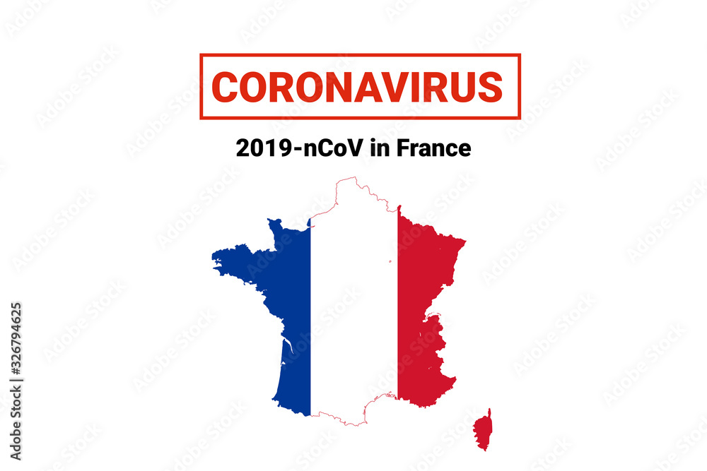 Coronavirus in France. Map with flag and warning on white background. Epidemic alert. Covid-19, 2019-nCoV.