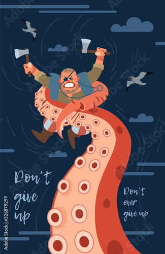 Don't give up. Inspirational motivation quote design background. A pirate fights a giant monster octopus. illustration can use for landing page, template, web, mobile app, poster, banner, postcard.