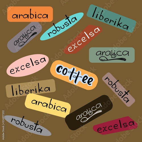 Label, square  illustration on a brown background with the names of the varieties of coffee Arabica Robusta Liberica Excelsa. For shops cafes restaurants menu clothes bag brand stamp napkin. Vector.