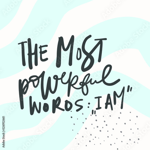 Positive inspirational quote. Affirmations. Hand lettering illustration. Moden abstract 
