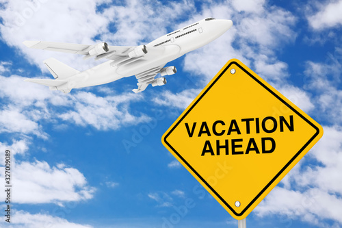 Vacation Ahead Traffic Sign with White Jet Passenger's Airplane. 3d Rendering