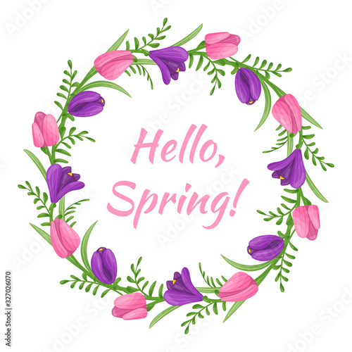 A composition of flowers and leaves arranged in a circle with the inscription "Hello Spring". Spring design. Great for greeting card, invitation, poster, banner and other design. Vector illustration
