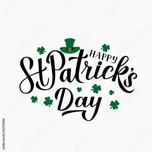 Happy St. Patrick s day calligraphy hand lettering with Leprechaun s hat and shamrock on textured background. Saint Patricks day greeting card. Vector template for banner, poster, flyer, postcard.