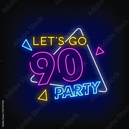 Lets Go 90 Party Neon Signs Style Text Vector