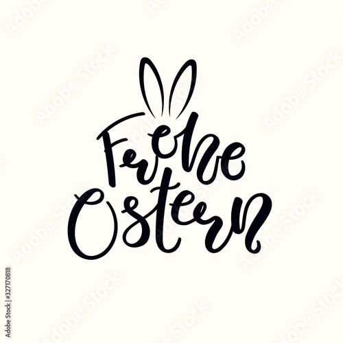 Calligraphic lettering German text Frohe Ostern, Happy Easter, with bunny ears. Isolated on white background. Hand drawn vector illustration. Design concept, element for greeting card, banner, invite.