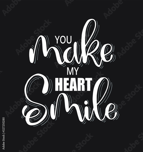 Hand drawn word. Brush pen lettering with phrase " You make my heart smile