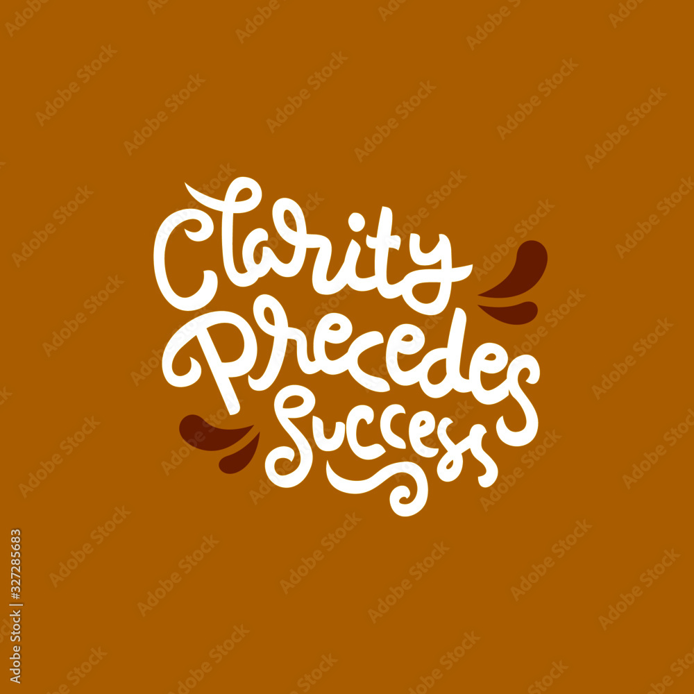 clarity precedes success hand drawn lettering inspirational and motivational quote clarity precedes success hand drawn lettering inspirational and motivational quote