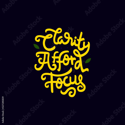 clarity afford focus hand drawn lettering inspirational and motivational quote