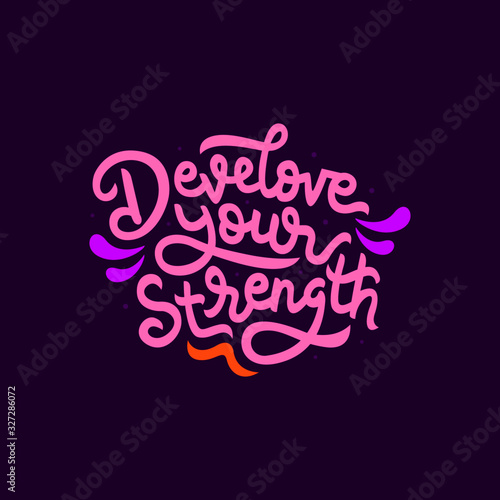 develope your strenght hand drawn lettering inspirational and motivational quote