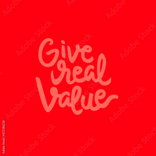 give real value hand drawn lettering inspirational and motivational quote