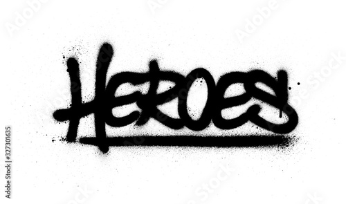 graffiti heroes word sprayed in black over white