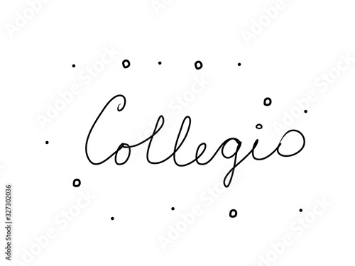 Collegio phrase handwritten with a calligraphy brush. College in italian. Modern brush calligraphy. Isolated word black