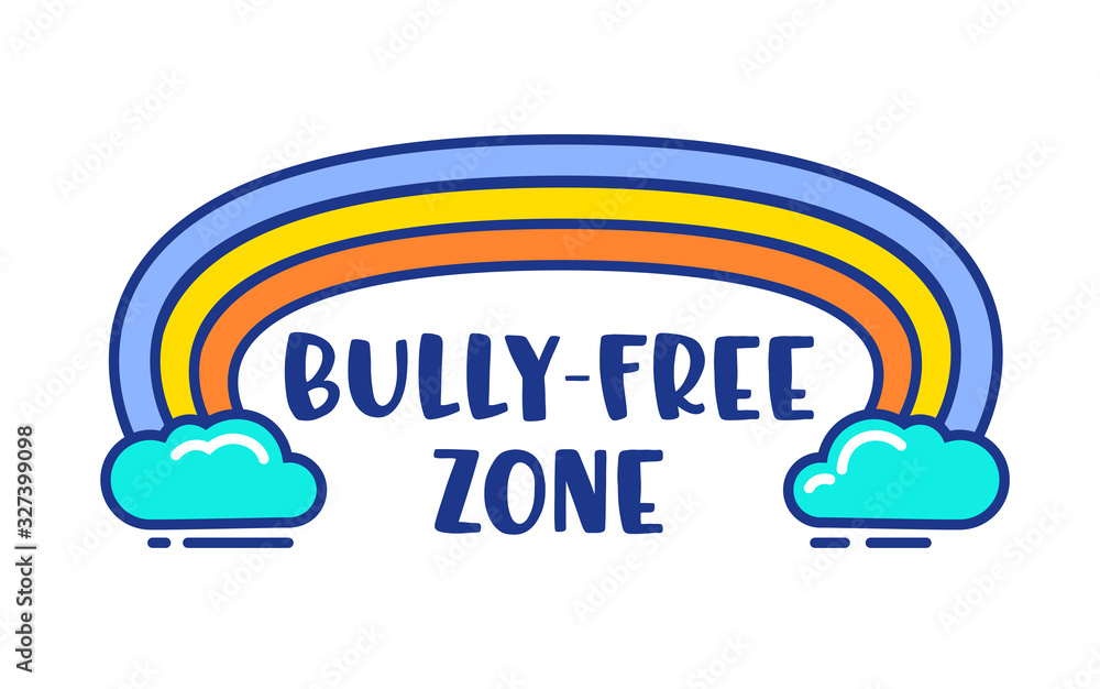 Bully Free Zone Colorful Cartoon Banner with Typography under Rainbow and  Clouds Isolated on White Background. Anti Bullying Movement in Internet  Social Network, Stop Cyberbullying Vector Illustration Stock Vector | Adobe  Stock