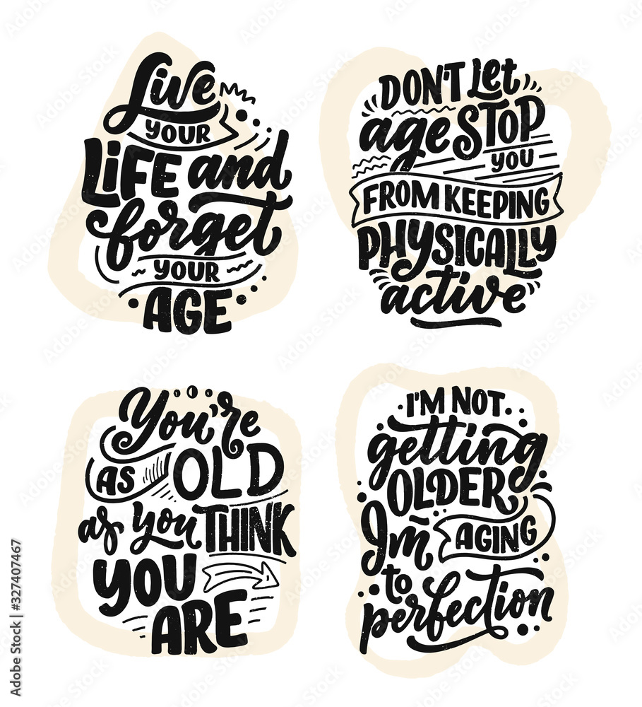 Set with modern and stylish hand drawn lettering slogans. Quotes about old age. Motivational calligraphy posters, typography prints. Vector