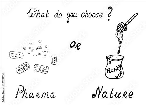 Hand-drawn line icons of pills, a pot of honey, the question "What do you choose?". Conceptual vector illustration with handwritten text. Choice of treatment between natural medicine and pharmacology
