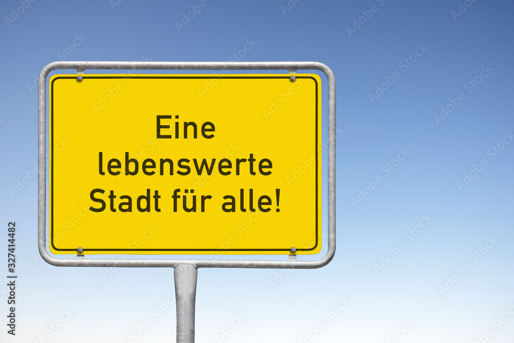 Ortstafel mit der Motto: Eine lebenswerte Stadt für alle! Ortstafel mit der Motto: Eine lebenswerte Stadt für alle!