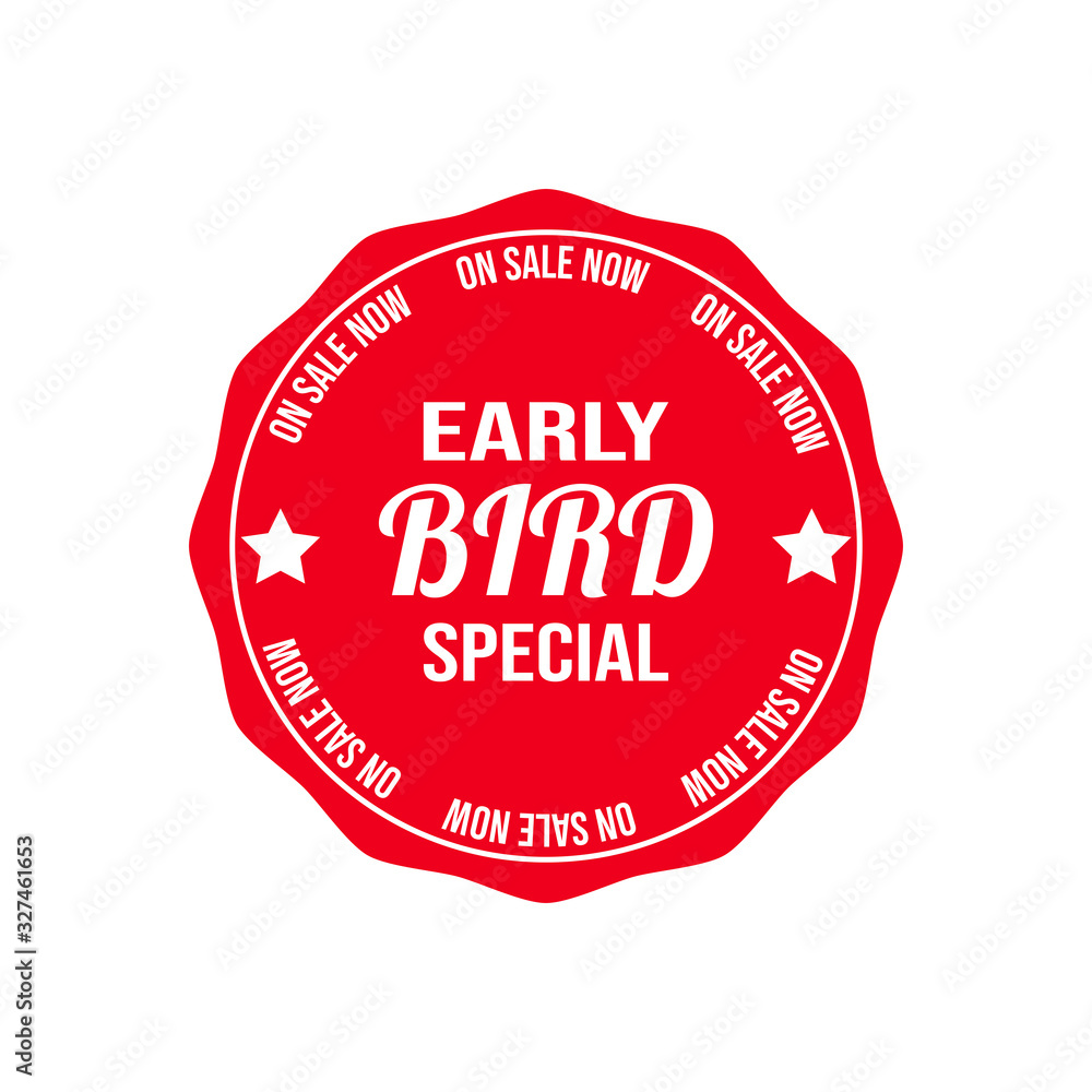 Early Bird Special now on sale sign badge vector on a white background. Early Bird Special now on sale sign badge vector on a white background.