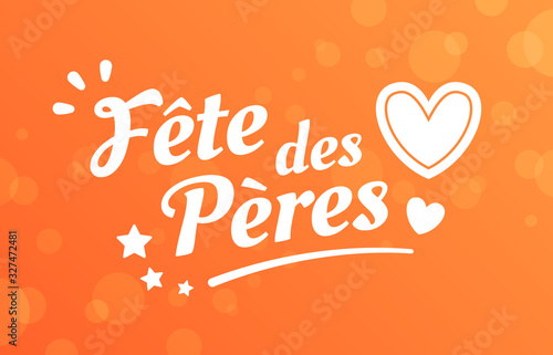 Fête des Pères - Bonne Fête Papa