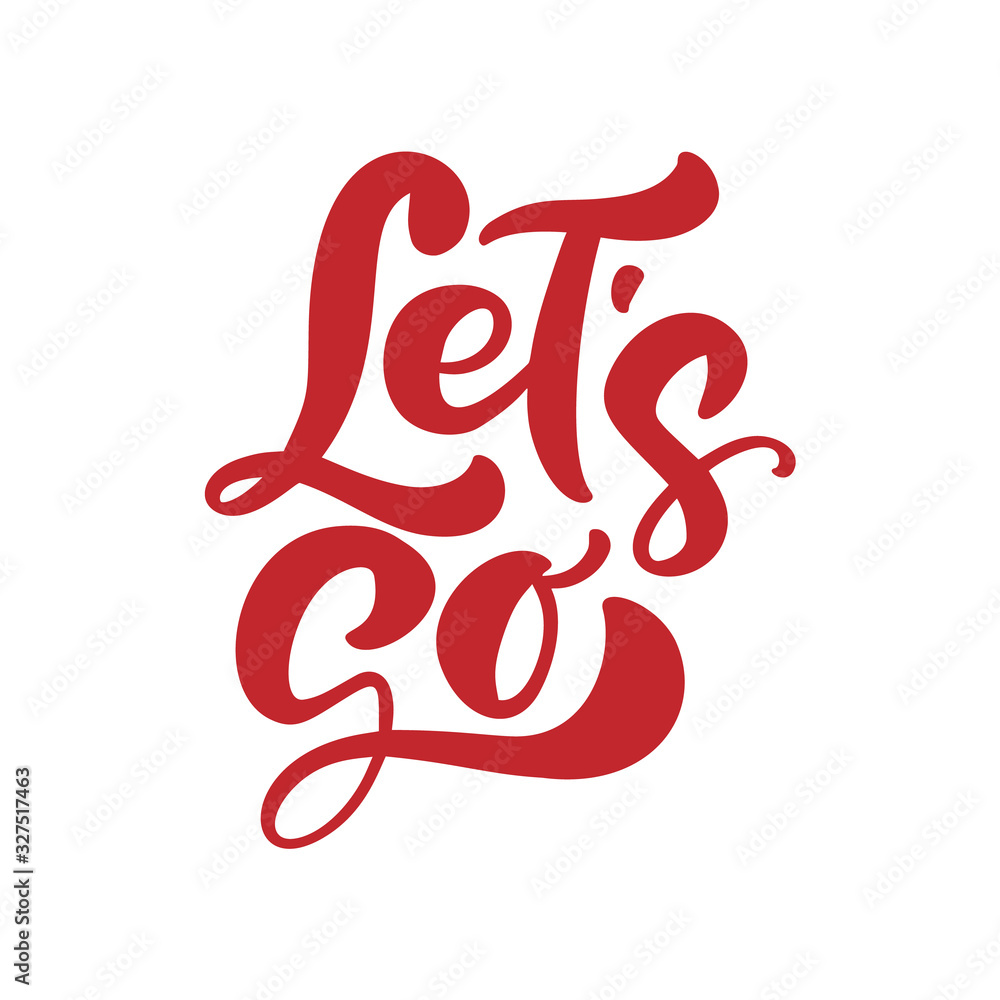 Let's go vector lettering text. Hand drawn illustration phrase. Handwritten modern brush calligraphy for invitation and greeting card, prints and poster Let's go vector lettering text. Hand drawn illustration phrase. Handwritten modern brush calligraphy for invitation and greeting card, prints and poster