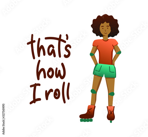 Cute roller skater black girl. Whats how i roll - slogan.  Concept for prints, t-shirts, cards - happy sport woman. Vector stock illustration isolated on white background