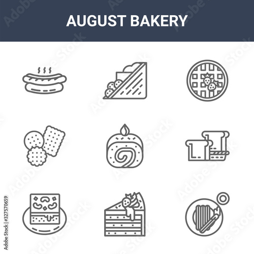 9 august bakery icons pack. trendy august bakery icons on white background. thin outline line icons such as churros, bread, sandwich . august bakery icon set for web and mobile.