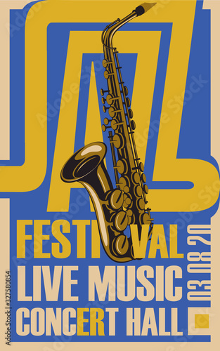 Vector poster for a jazz festival of live music with a saxophone in retro style with place for text. Suitable for flyer, invitation, playbill, banner, cover, advertisement