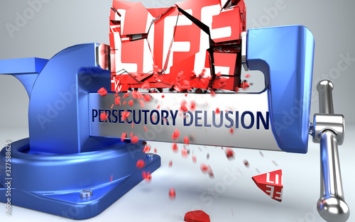 Persecutory delusion can ruin and destruct life - symbolized by word Persecutory delusion and a vice to show negative side of Persecutory delusion, 3d illustration photo