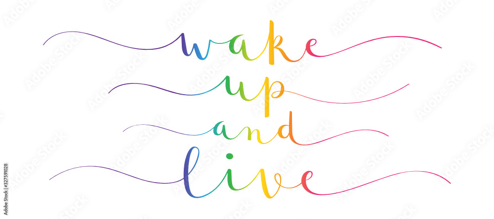 WAKE UP AND LIVE rainbow gradient vector brush calligraphy banners with swashes