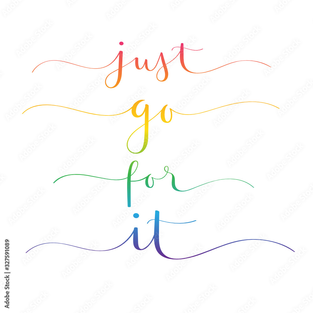 JUST GO FOR IT rainbow gradient vector brush calligraphy banners with swashes JUST GO FOR IT rainbow gradient vector brush calligraphy banners with swashes