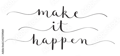 MAKE IT HAPPEN black vector brush calligraphy banners with swashes