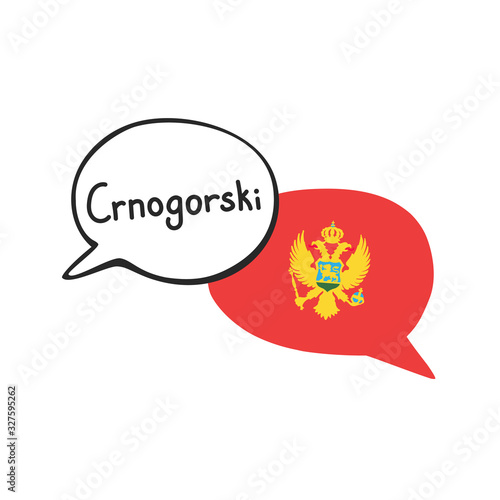 Translation: the Montenegrin language. Vector illustration of two speech bubbles with a national flag of Montenegro and hand written endonym. Foreign language course, school or travel agency design.