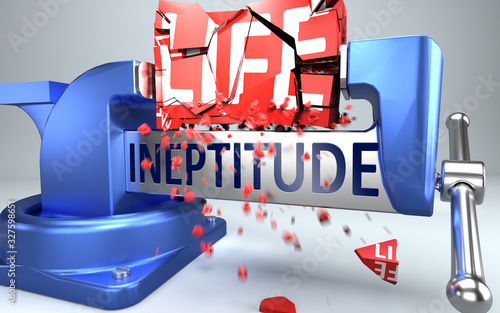 Ineptitude can ruin and destruct life - symbolized by word Ineptitude and a vice to show negative side of Ineptitude, 3d illustration
