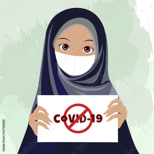 Vector Muslim woman wearing hijab veil holding white pape with Covid-19 warning, Cartoon islam girl with Novel coronavirus is crossed out with red STOP sign. Stop coronavirus 2019-nCoV sign.