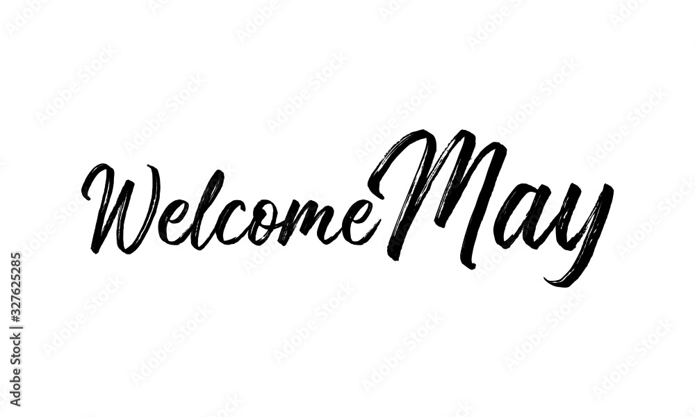 Welcome May Inspirational lettering black color, isolated on white background. Vector illustration for posters,  banners, flyers, stickers, cards and more. Vector illustration. EPS10.