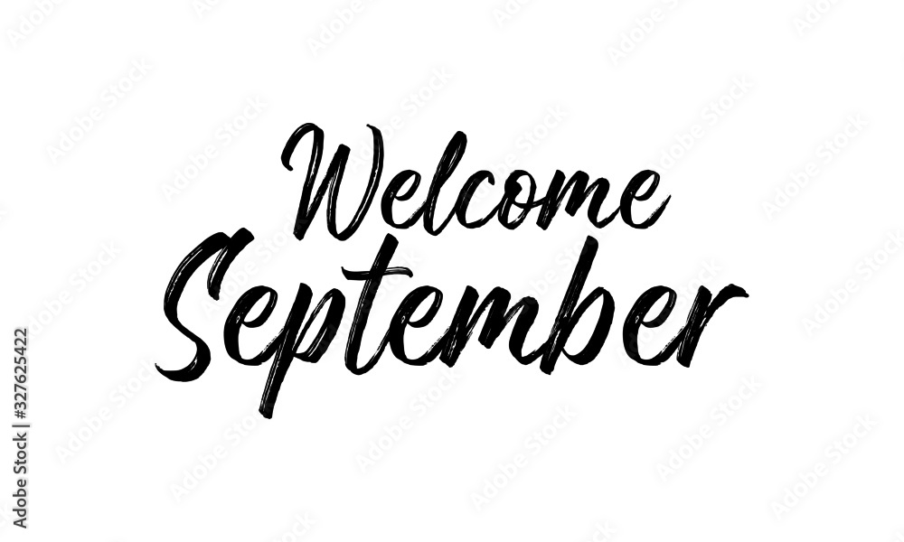 Welcome September Inspirational lettering black color, isolated on white background. Vector illustration for posters,  banners, flyers, stickers, cards and more. Vector illustration. EPS10.