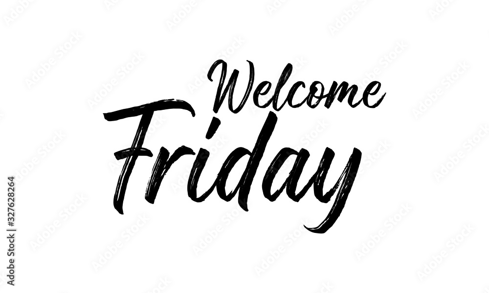 Hand drawn typography lettering phrase Welcome Friday on the white background. Modern motivational calligraphy Text Hand drawn typography lettering phrase Welcome Friday on the white background. Modern motivational calligraphy Text