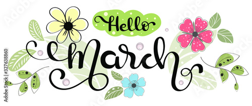 Hello march.  Hello march month decoration with flowers and leaves. Illustration month march