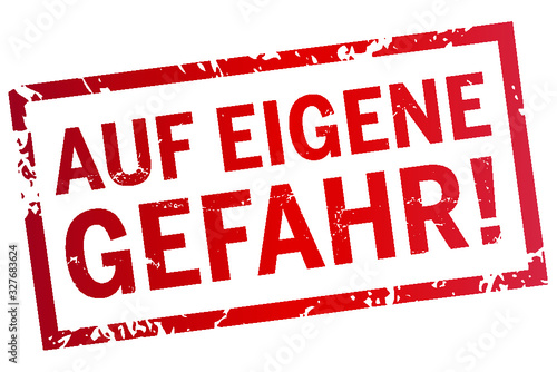 Roter stempel Auf eigene Gefahr