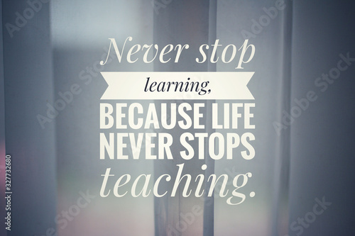 Fotografía Inspirational quote - Never stop learning