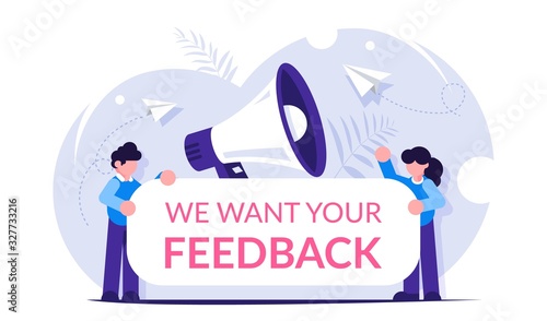 Customer feedback concept. Man and woman hold sign with the text We want your feedback. Big loudspeaker in the background. Modern Flat vector illustration.