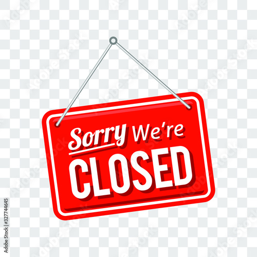 sorry we're closed sign in red color isolated on transparent background, realistic design template illustration 
