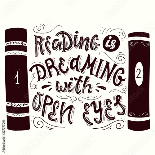 reading is dreaming with open eyes. isolated vector hand drawn phrase on white background. 